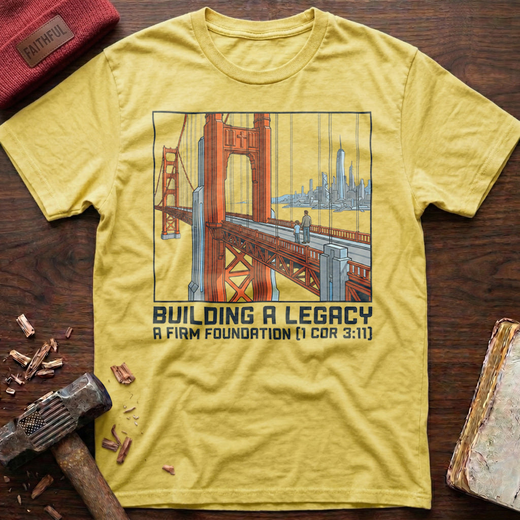 Building A Legacy T-Shirt