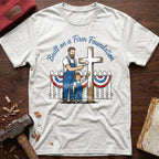 Built Firm Foundation T-Shirt