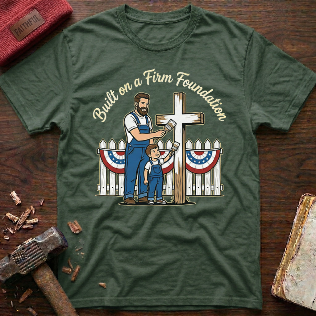 Built Firm Foundation T-Shirt