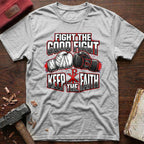 Fight The Good Fight T-Shirt