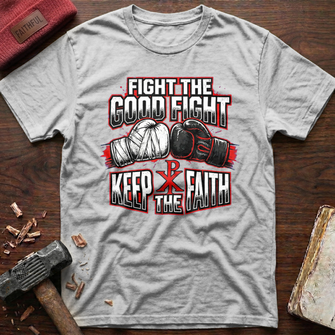 Fight The Good Fight T-Shirt