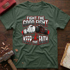 Fight The Good Fight T-Shirt