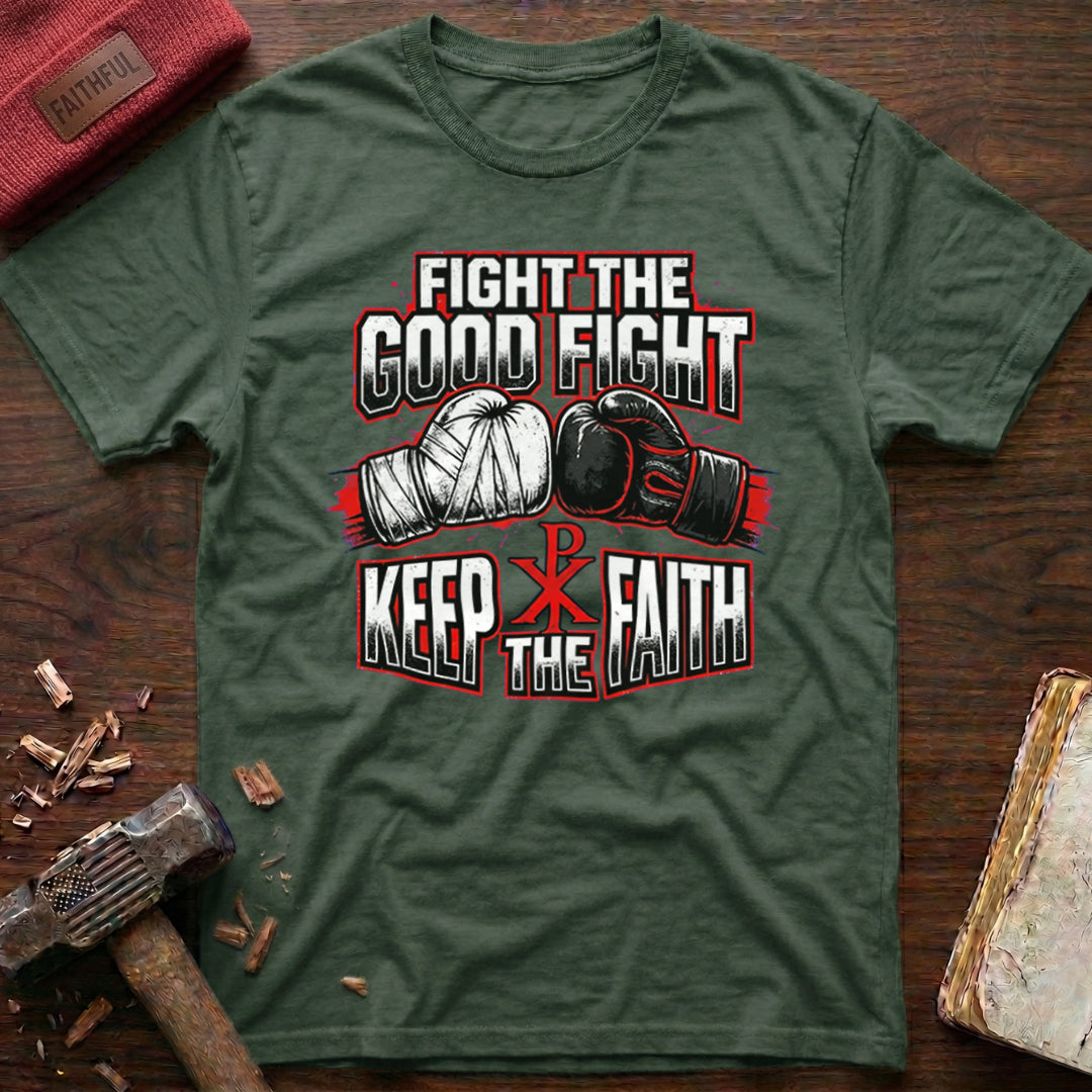 Fight The Good Fight T-Shirt