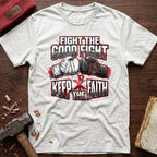 Fight The Good Fight T-Shirt