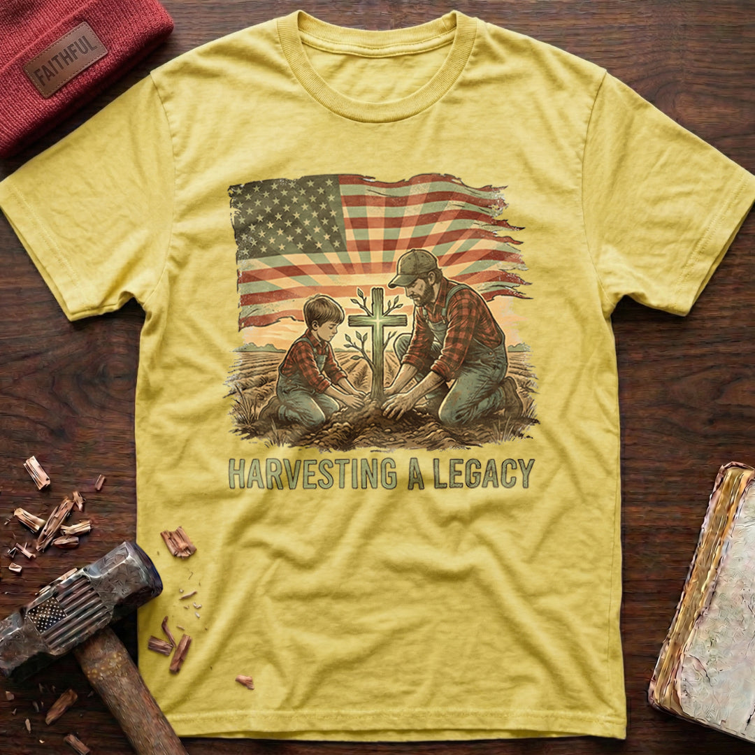Harvesting A Legacy T-Shirt