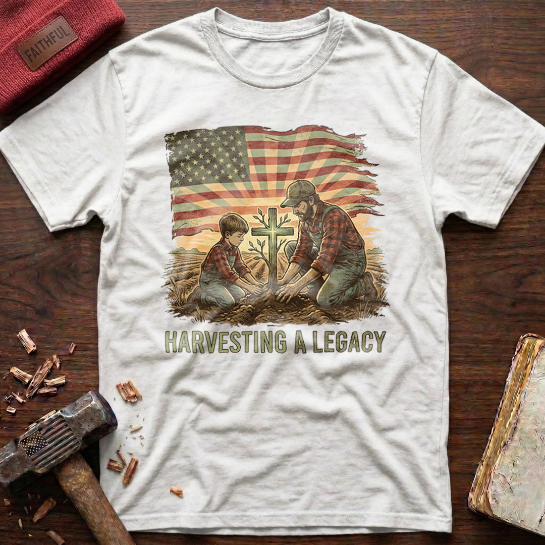 Harvesting A Legacy T-Shirt