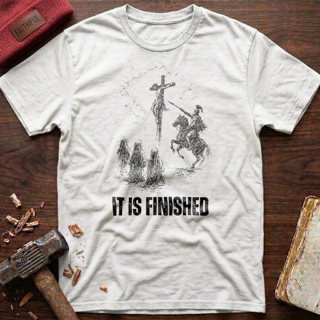 It Is Finished T-Shirt