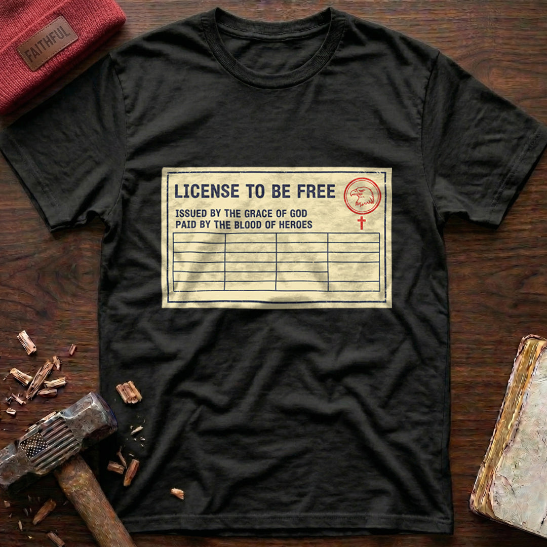 License To Be Free T-Shirt