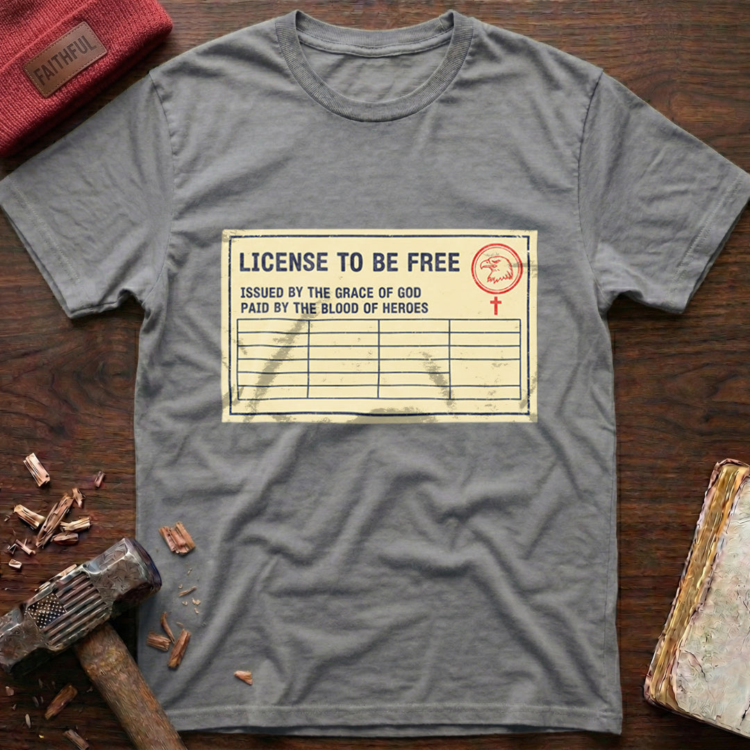 License To Be Free T-Shirt