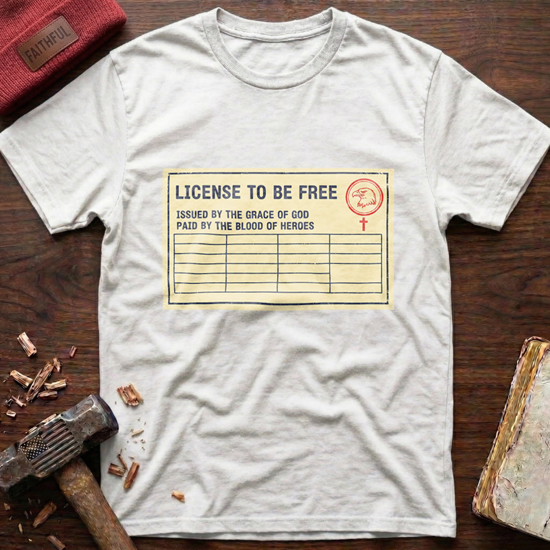 License To Be Free T-Shirt