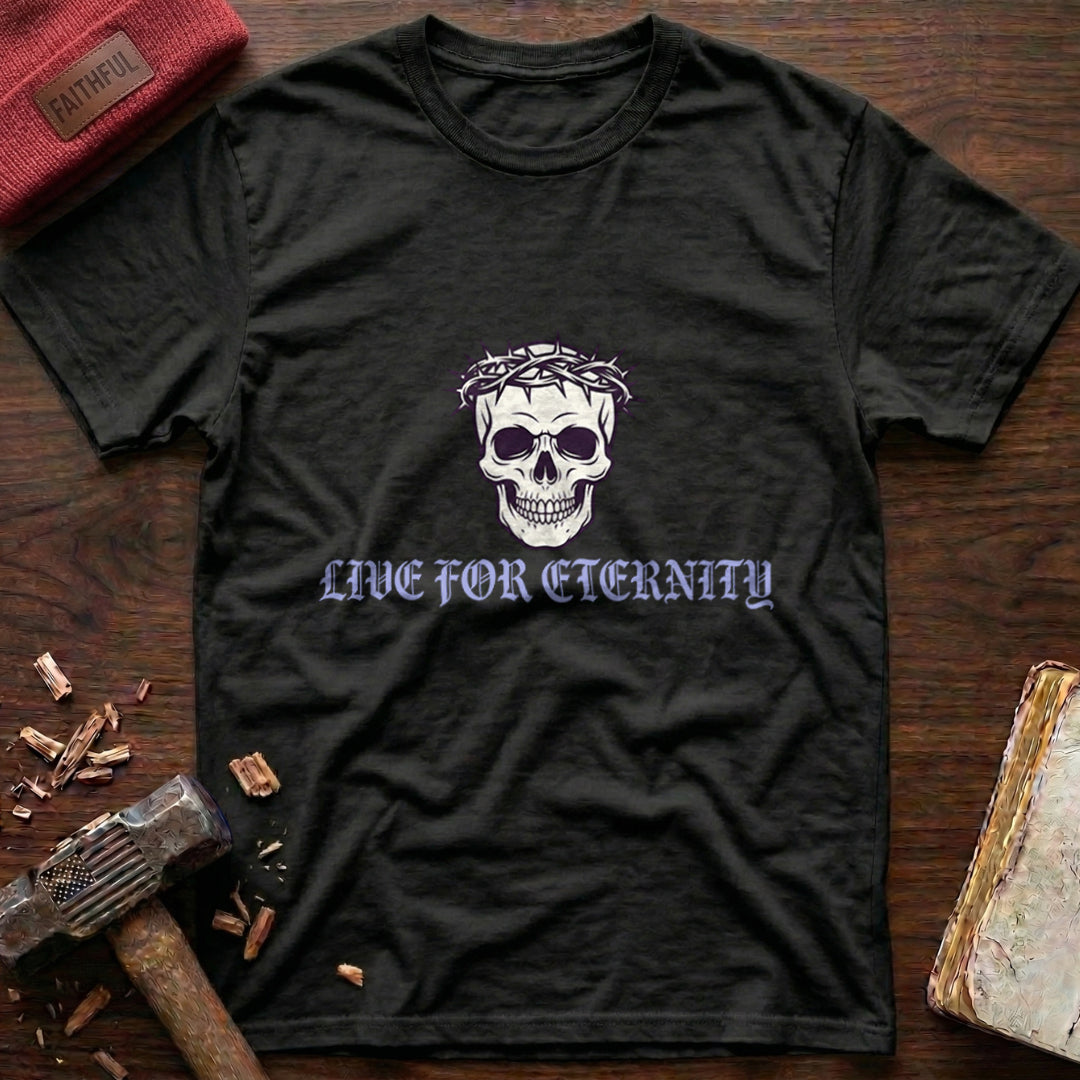 Live For Eternity T-Shirt