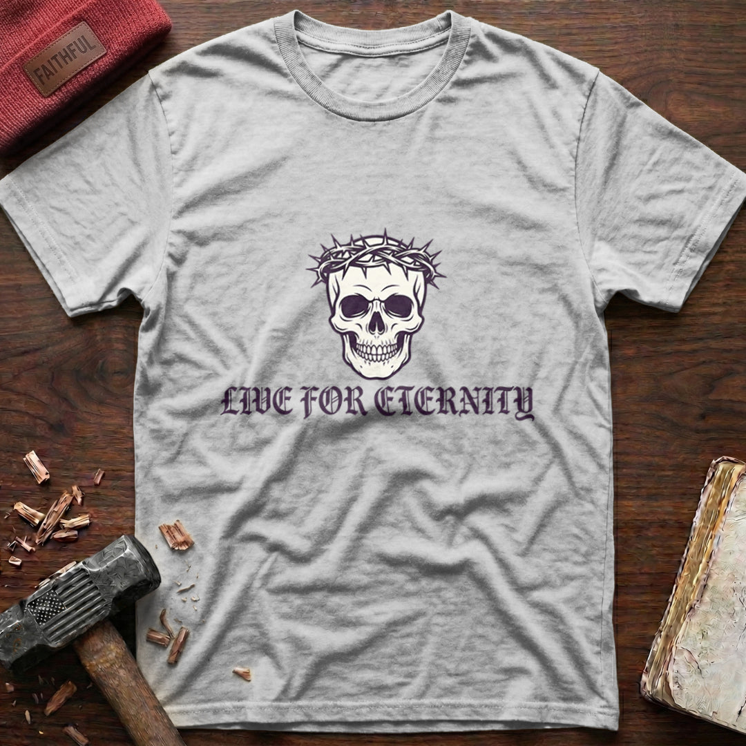 Live For Eternity T-Shirt