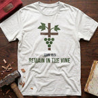 Remain In The Vine T-Shirt
