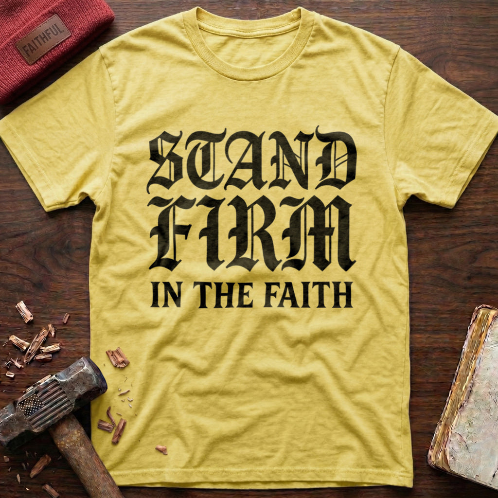 Stand Firm T-Shirt