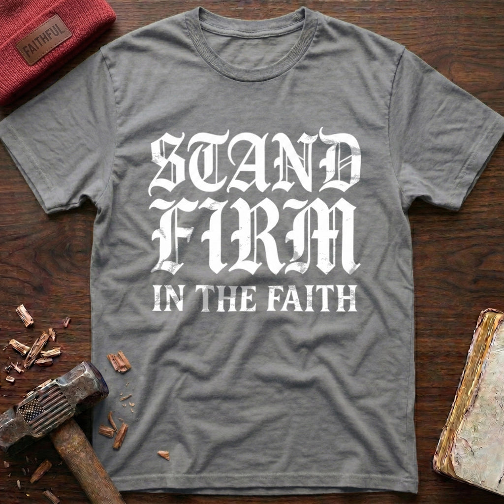 Stand Firm T-Shirt