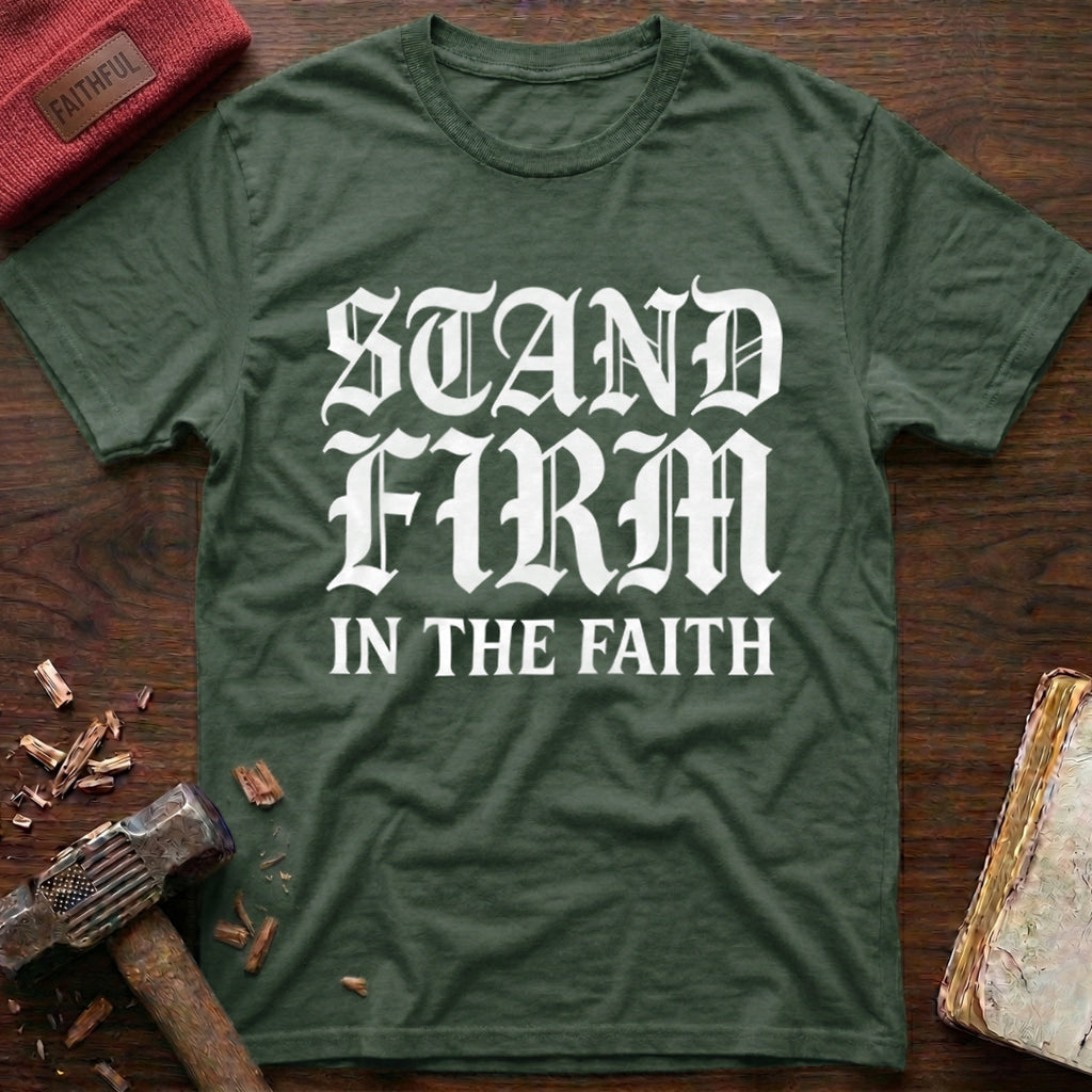 Stand Firm T-Shirt