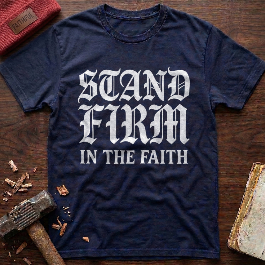 Stand Firm T-Shirt