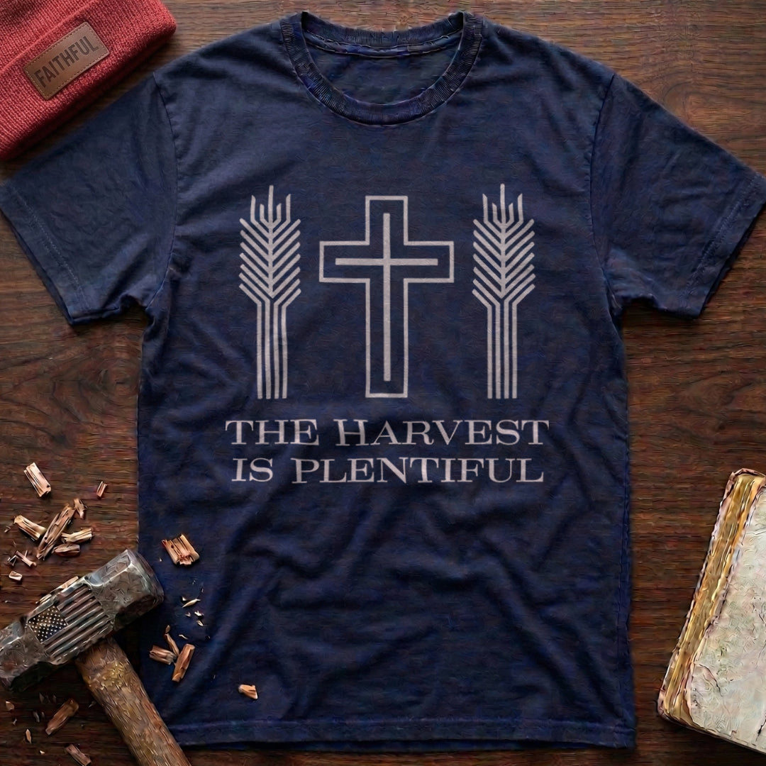 Harvest Is Plentiful T-Shirt
