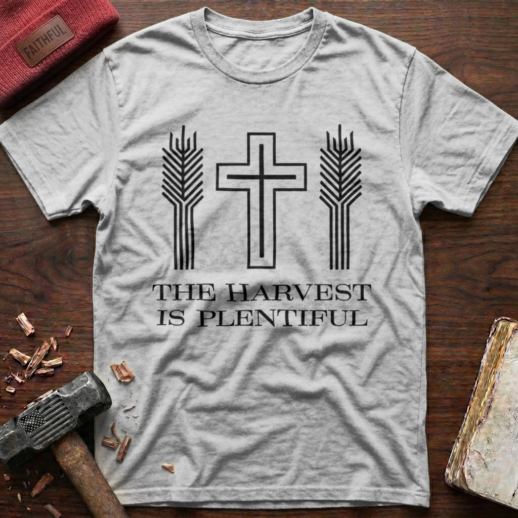Harvest Is Plentiful T-Shirt