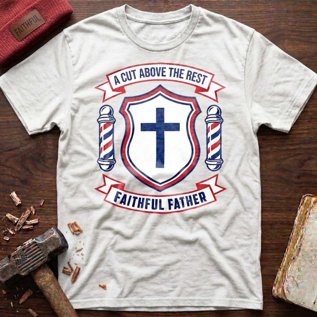 Cut Above T-Shirt