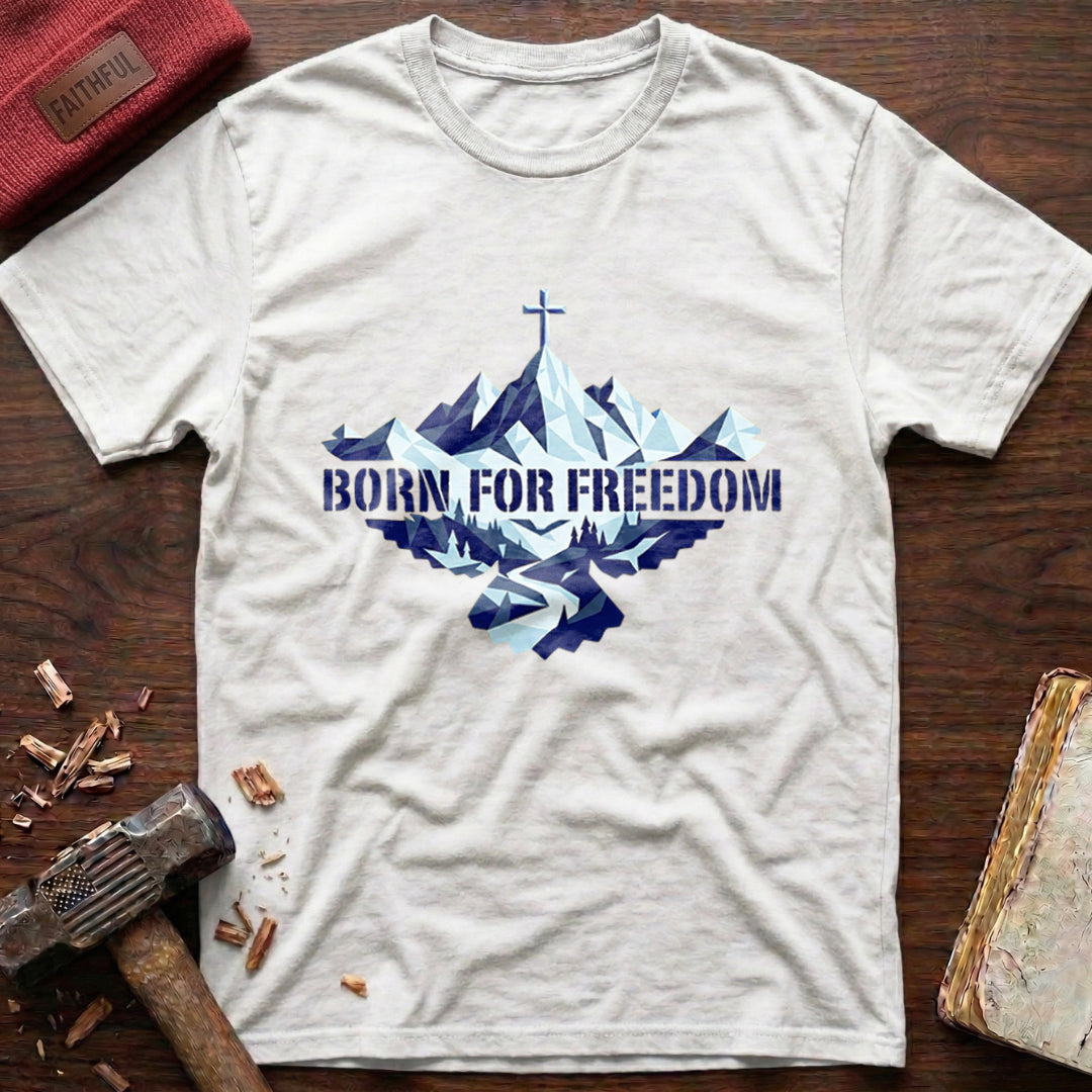 Born For Freedom T-Shirt