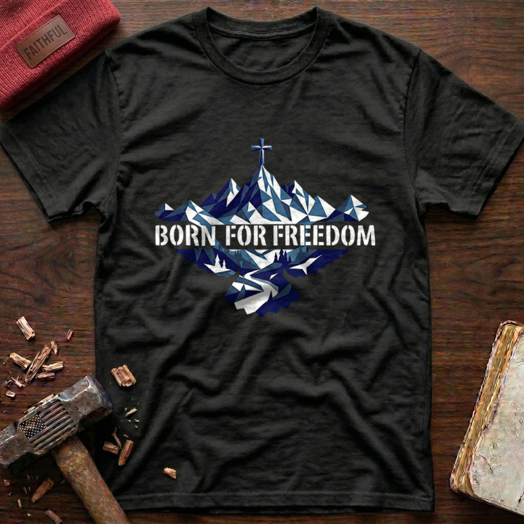 Born For Freedom T-Shirt