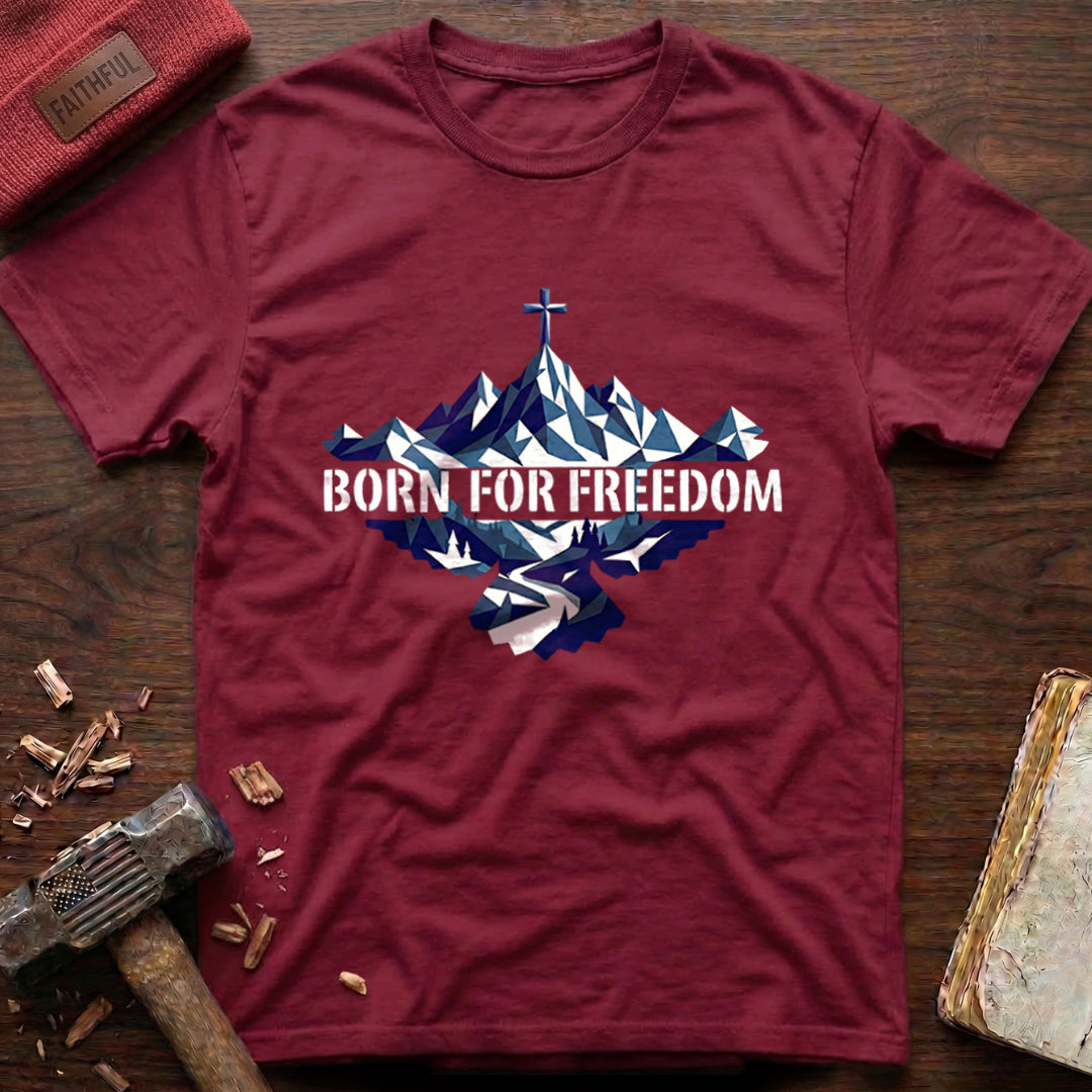Born For Freedom T-Shirt