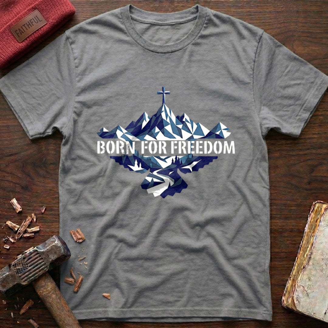 Born For Freedom T-Shirt