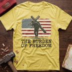 The Burden Of Freedom T-Shirt