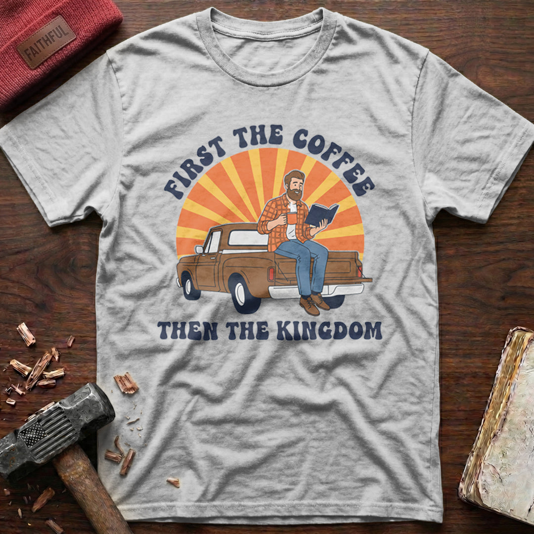 Coffee Then Kingdom T-Shirt