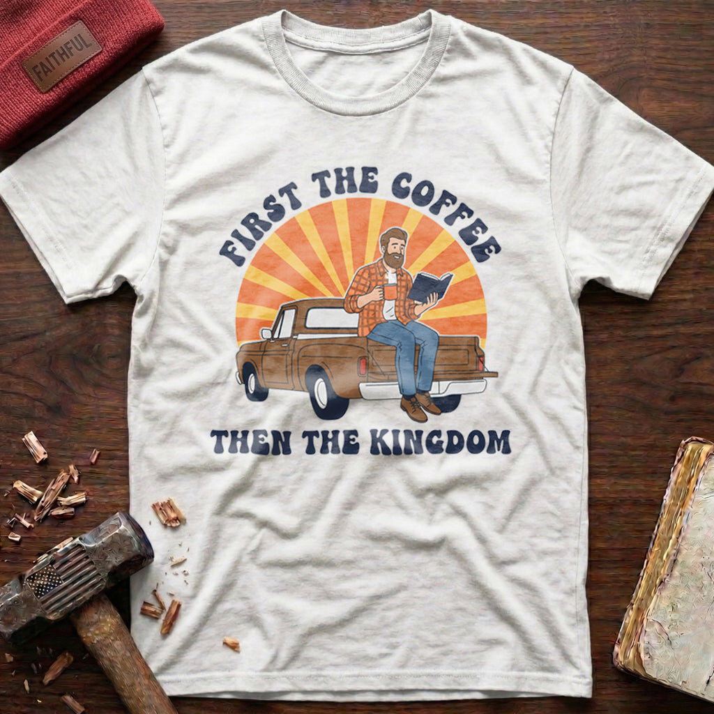 Coffee Then Kingdom T-Shirt