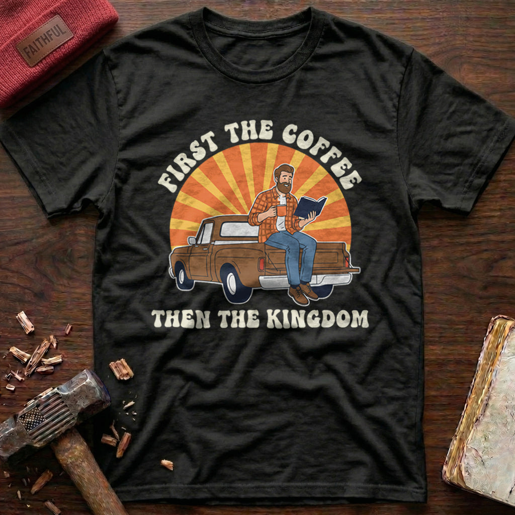 Coffee Then Kingdom T-Shirt