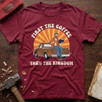 Coffee Then Kingdom T-Shirt
