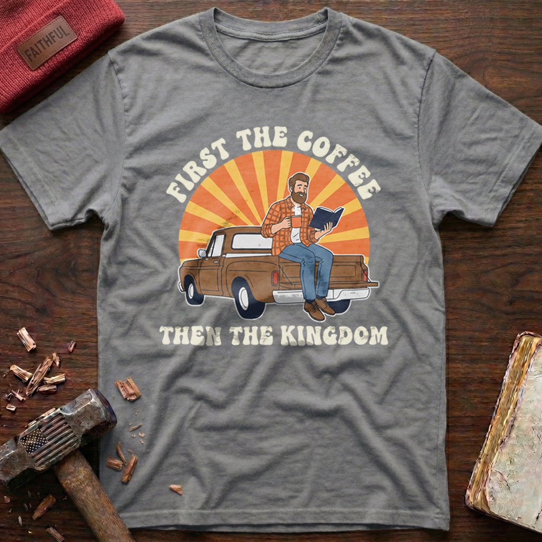 Coffee Then Kingdom T-Shirt