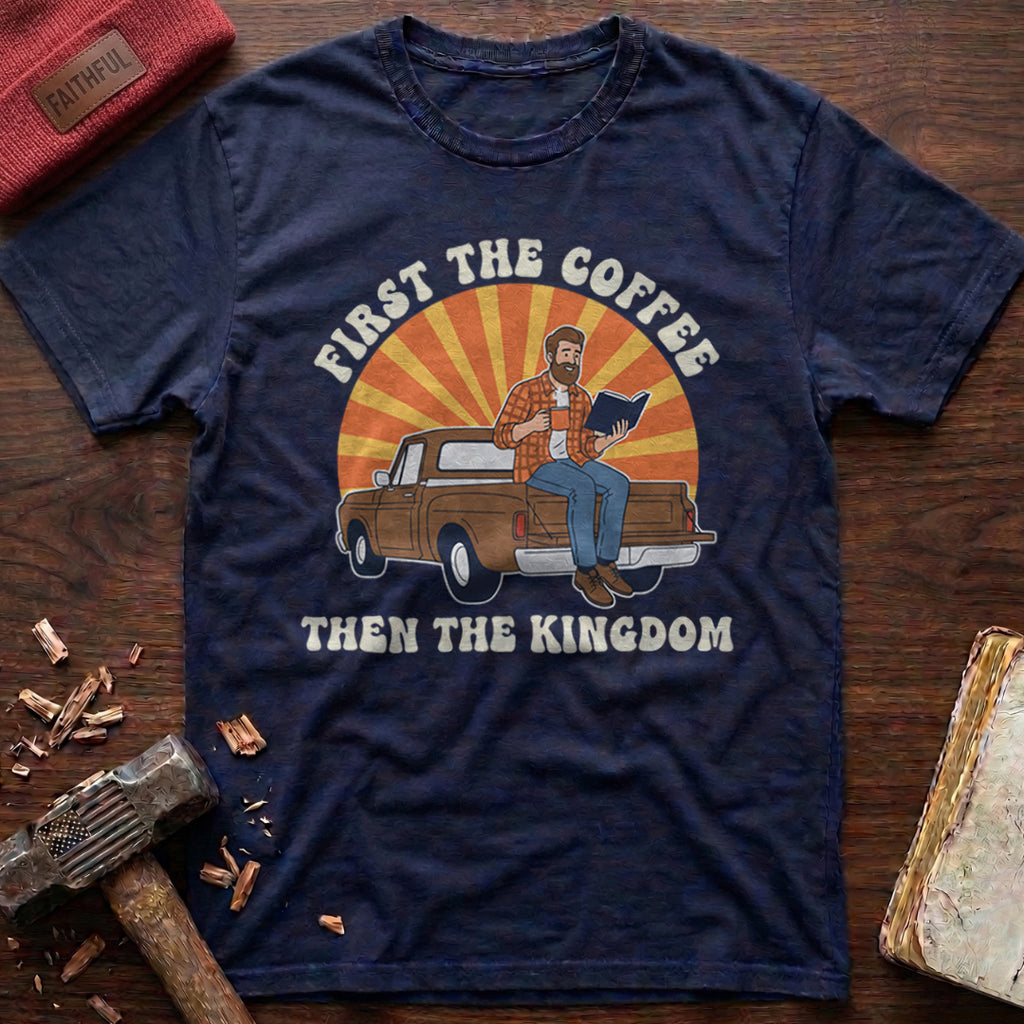 Coffee Then Kingdom T-Shirt