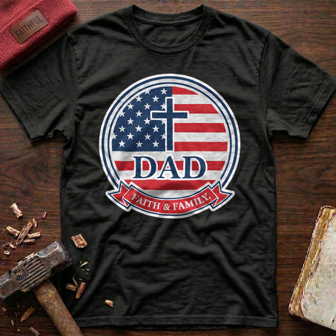 Dad Faith & Family T-Shirt