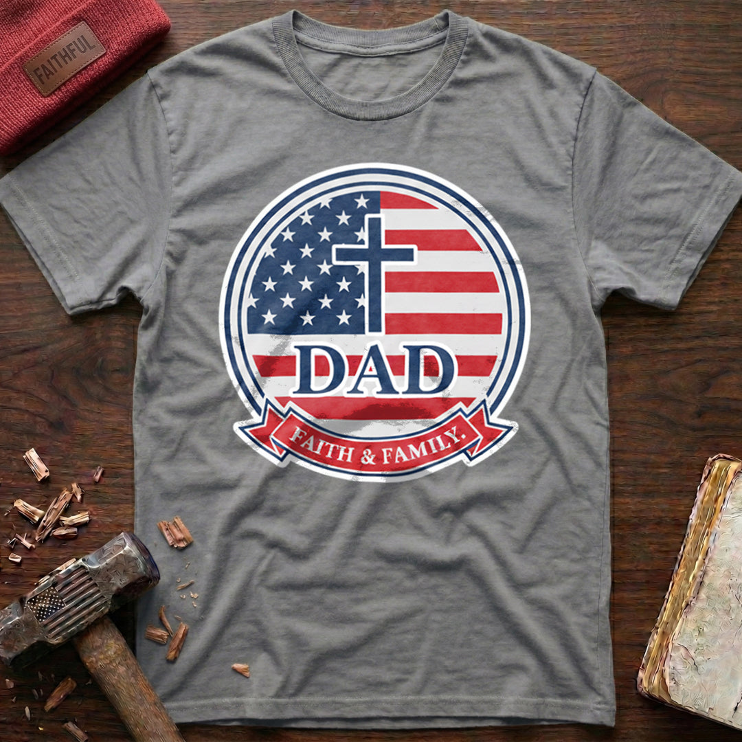Dad Faith & Family T-Shirt