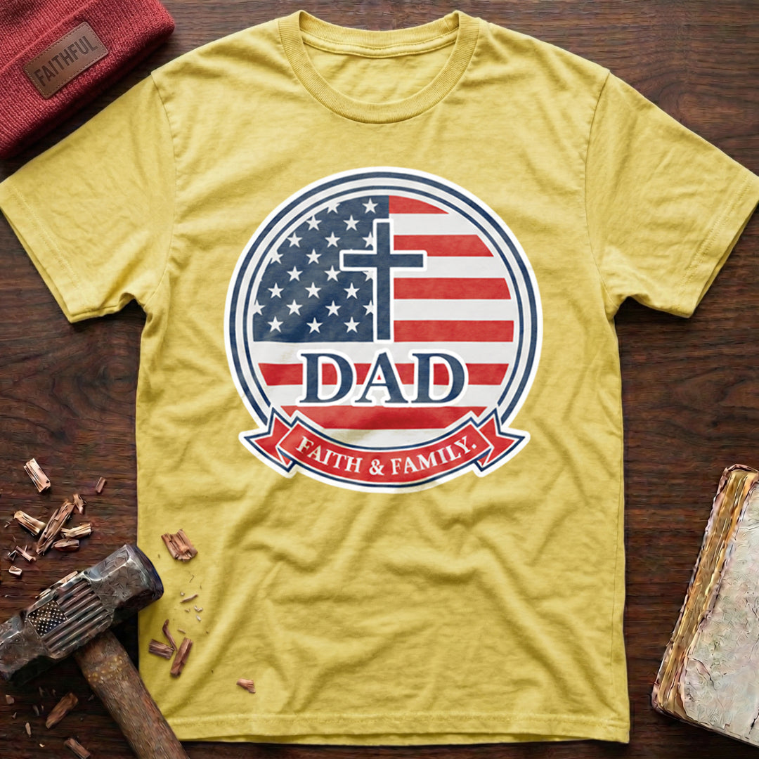 Dad Faith & Family T-Shirt