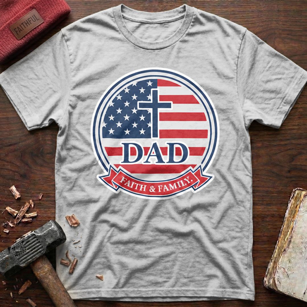 Dad Faith & Family T-Shirt