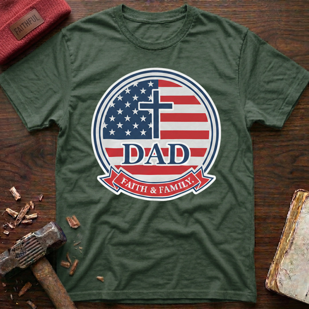 Dad Faith & Family T-Shirt