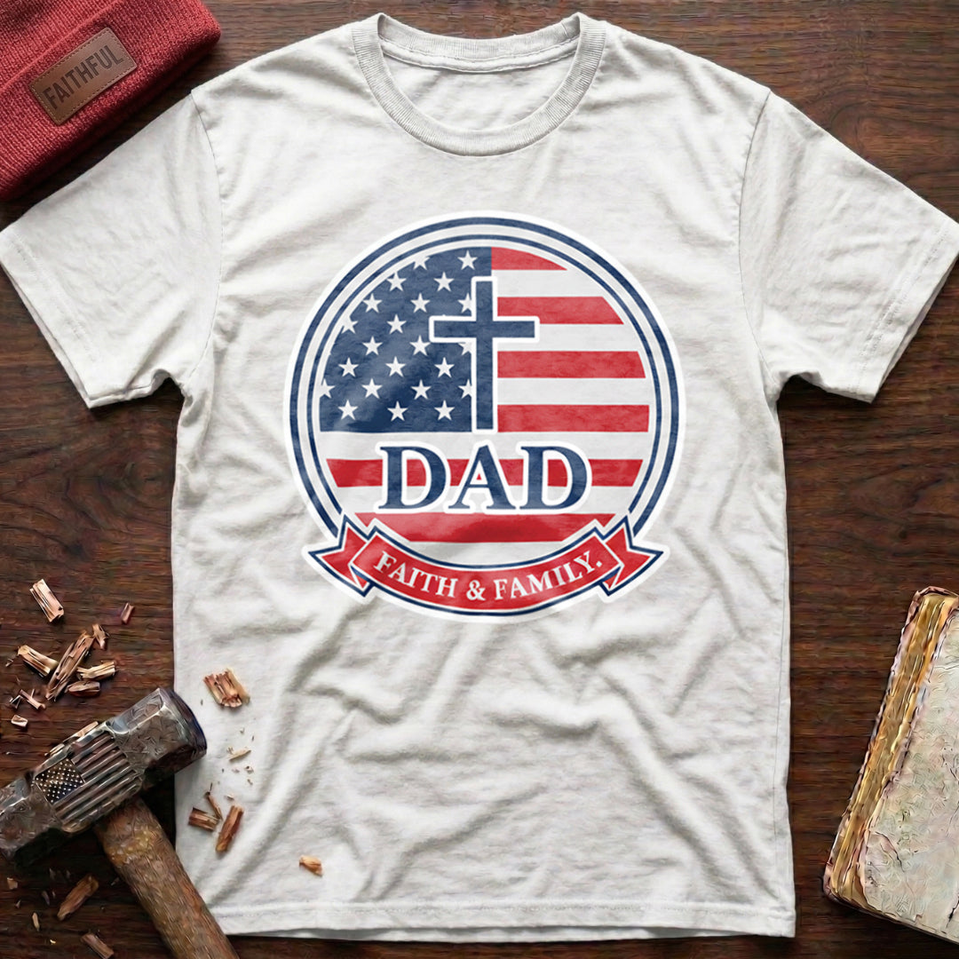 Dad Faith & Family T-Shirt
