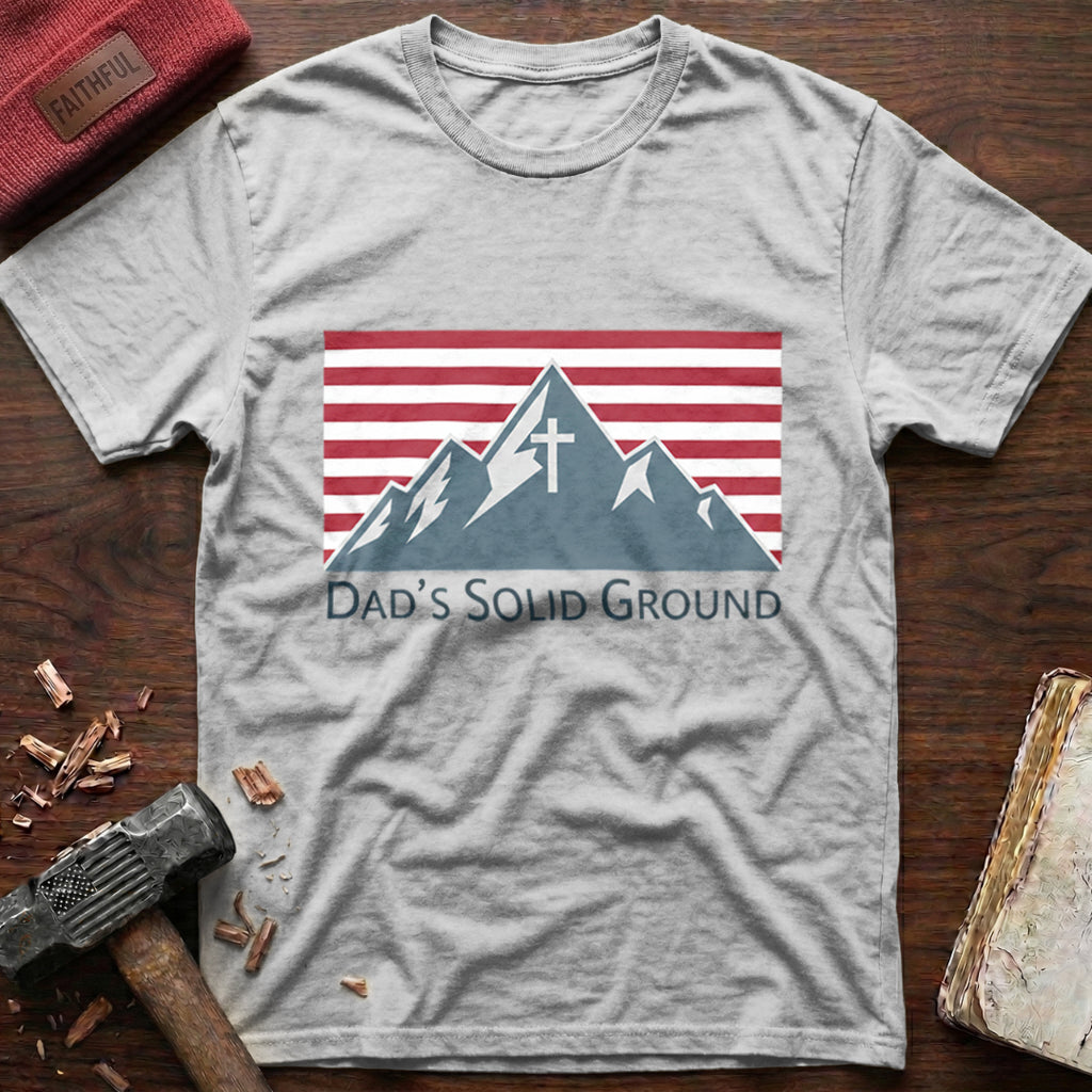 Dad's Solid Ground T-Shirt