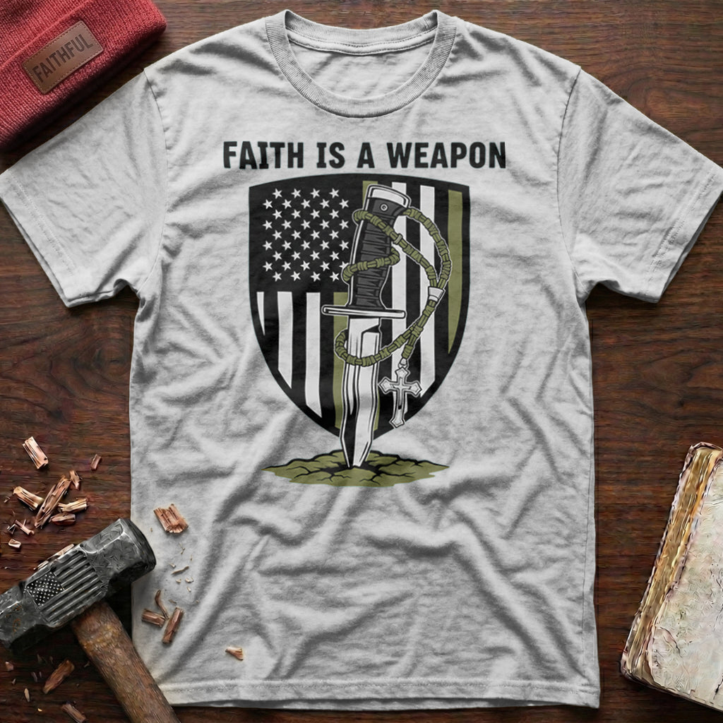 Faith Is A Weapon T-Shirt