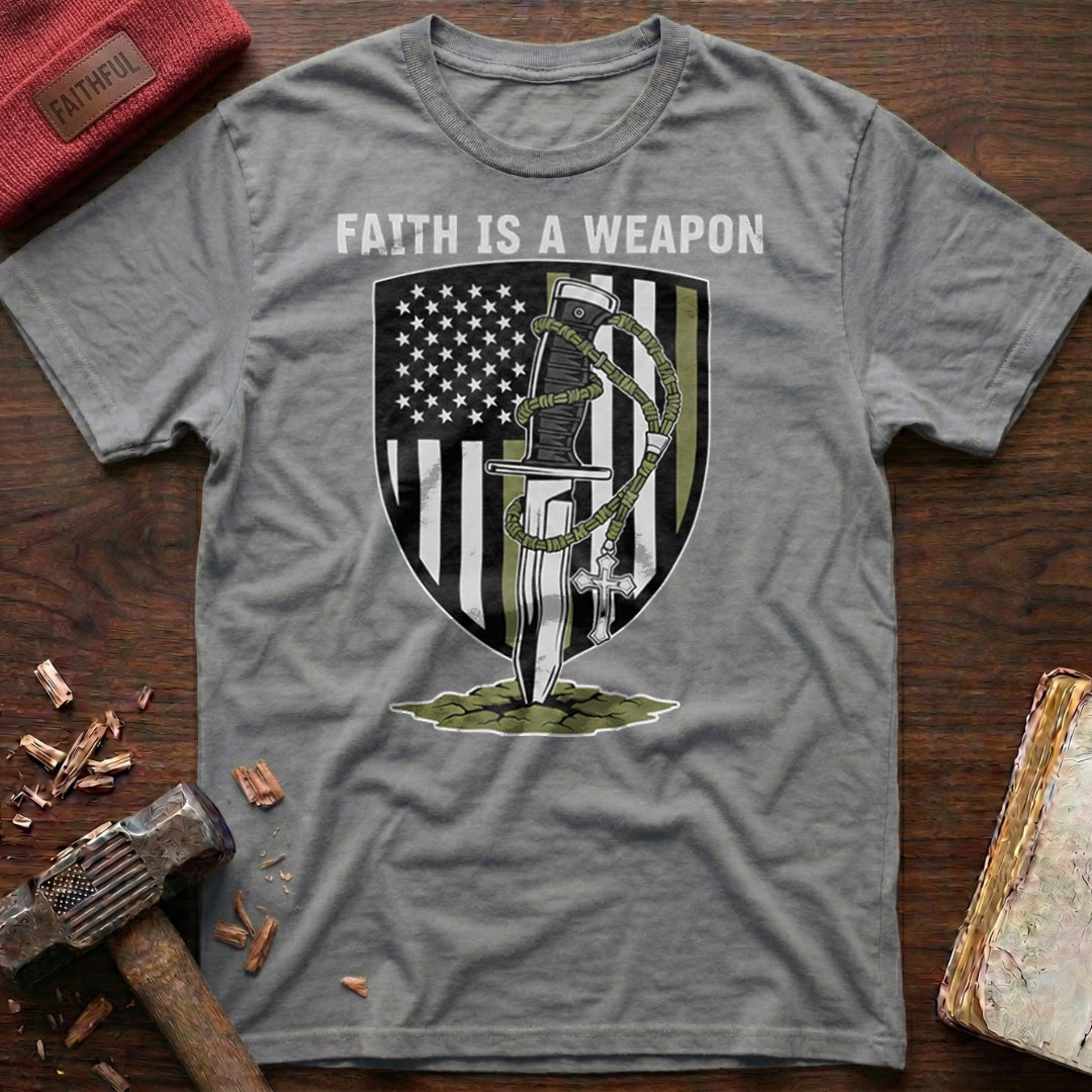Faith Is A Weapon T-Shirt