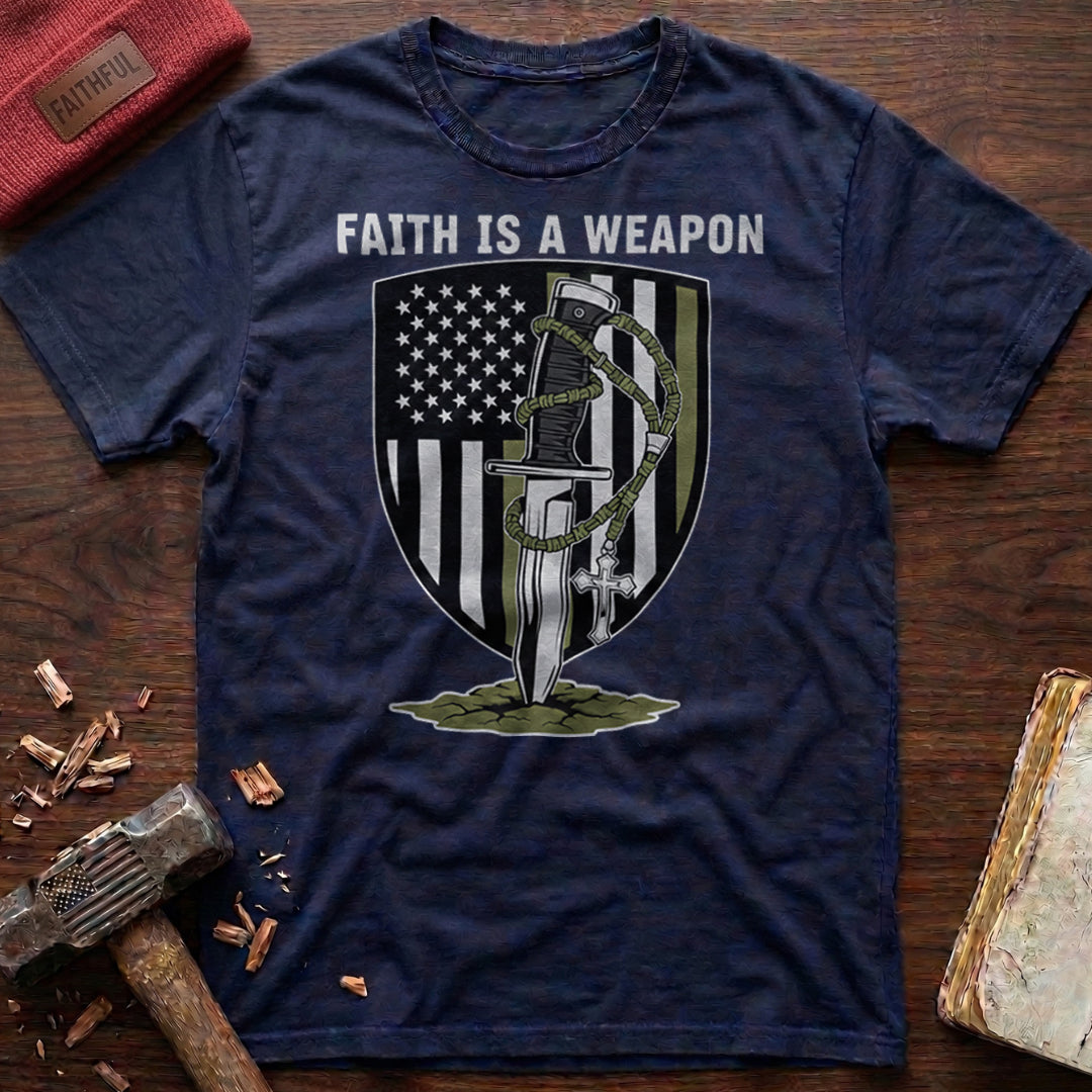 Faith Is A Weapon T-Shirt