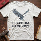 Freedom In Christ T-Shirt