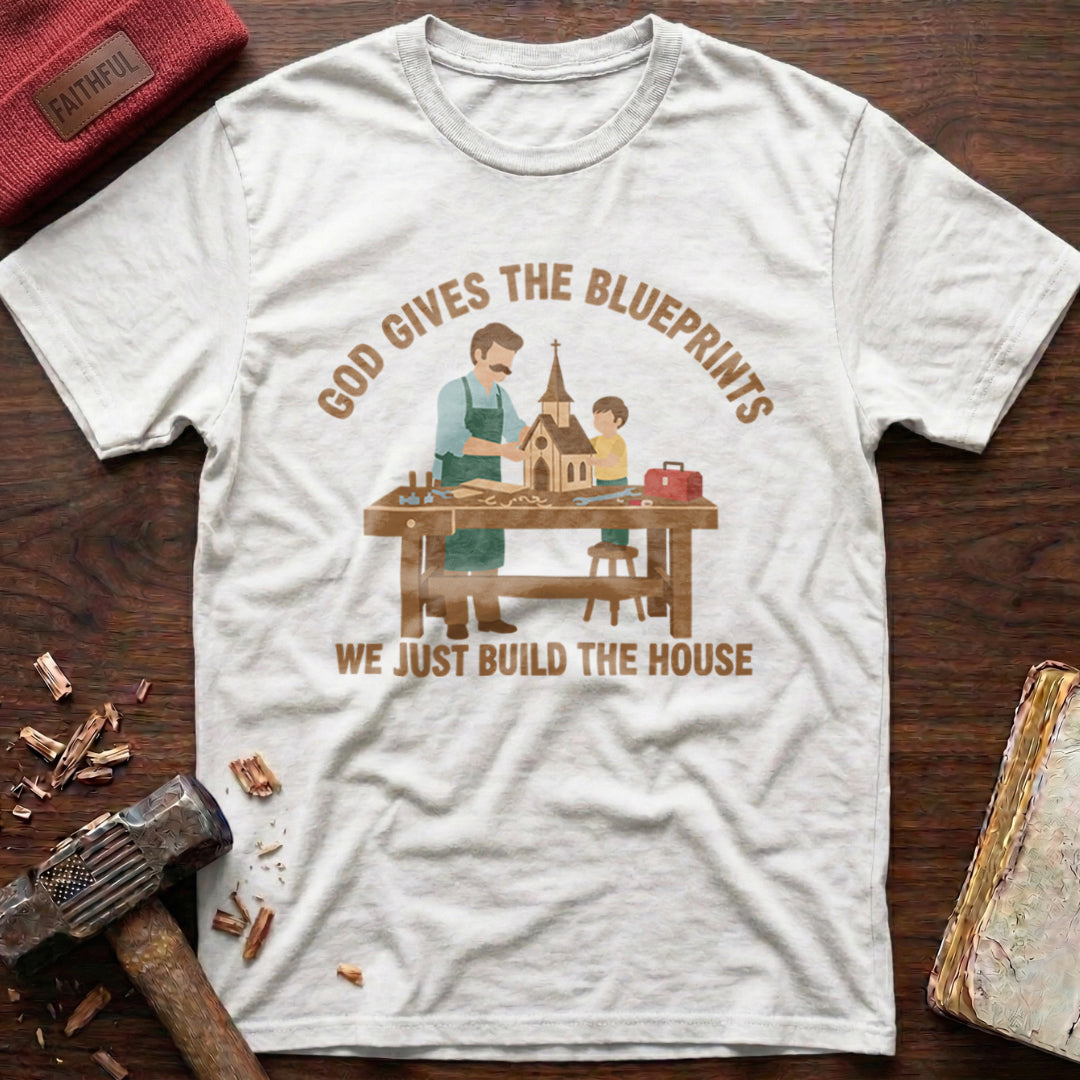 God Gives Blueprints T-Shirt