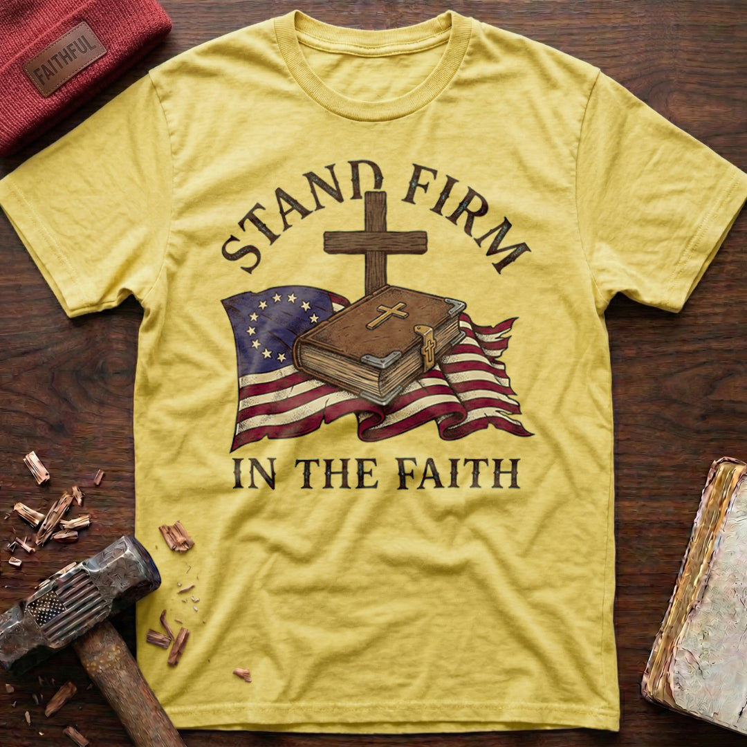 Stand Firm In Faith T-Shirt
